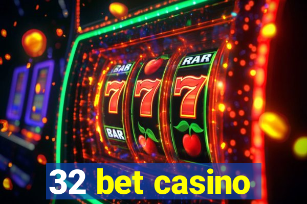 32 bet casino